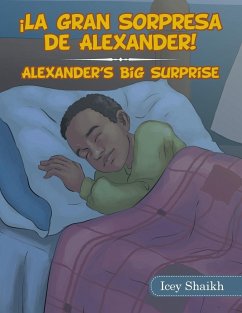 ¡La Gran Sorpresa De Alexander! - Shaikh, Icey