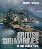 British Submarines in Two World Wars (eBook, ePUB)