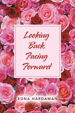 Looking Back, Facing Forward (eBook, ePUB) Looking Back, Facing Forward (eBook, ePUB)