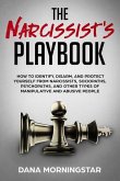 The Narcissist's Playbook: How to Identify, Disarm, and Protect Yourself from Narcissists, Sociopaths, Psychopaths, and Other Types of Manipulati