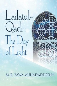 Lailatul-Qadr: The Day of Light - Bawa Muhaiyaddeen (Ral )., M. R.