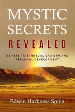 Mystic Secrets Revealed: 53 Keys to Spiritual Growth and Personal Development - Spina, Edwin Harkness
