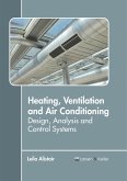 Heating, Ventilation and Air Conditioning: Design, Analysis and Control Systems