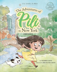 The Adventures of Pili in New York. Dual Language Chinese Books for Children ( Bilingual English - Mandarin ) - Calvo, Kike