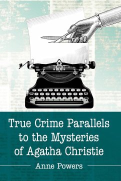 True Crime Parallels to the Mysteries of Agatha Christie - Powers, Anne