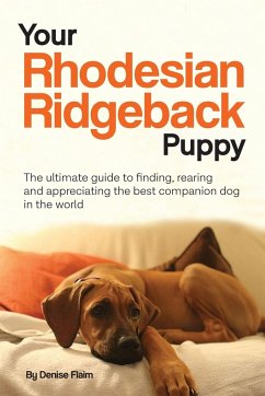 Your Rhodesian Ridgeback Puppy - Flaim, Denise