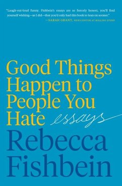 Good Things Happen to People You Hate - Fishbein, Rebecca