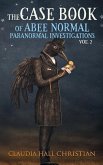 The Casebook of Abee Normal, Paranormal Investigations, Volume 2