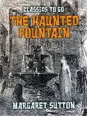 The Haunted Fountain (eBook, ePUB) The Haunted Fountain (eBook, ePUB)