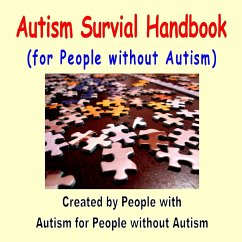 Autism Survival Handbook for People without Autism - for People without Autism, Created by Pe