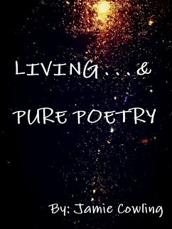 Living & Pure Poetry Volume I - Cowling, Jamie