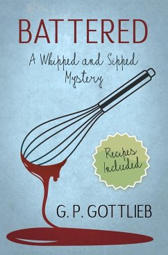Battered: A Whipped and Sipped Mystery - Gottlieb, G. P.