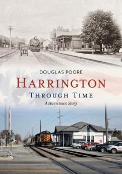 Harrington Through Time: A Hometown Story - Poore, Douglas