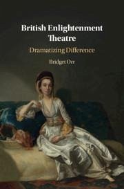 British Enlightenment Theatre - Orr, Bridget (Vanderbilt University, Tennessee)