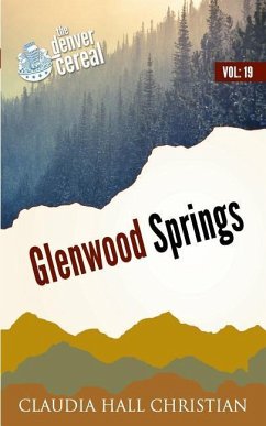 Glenwood Springs: Denver Cereal Volume 19 - Christian, Claudia Hall