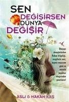 Sen Degisirsen Dünya Degisir - Kas, Hakan; Kas, Asli