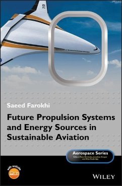 Future Propulsion Systems and Energy Sources in Sustainable Aviation - Farokhi, Saeed