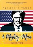 A Mighty Man: President Trump