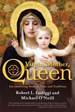 Virgin, Mother, Queen - Fastiggi, Robert L; O'Neill, Michael