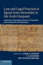 Law and Legal Practice in Egypt from Alexander to the Arab Conquest