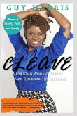 Cleave: A Christian Woman's Journey Toward Rebuilding Her Marriage