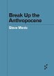 Break Up the Anthropocene - Bild 1