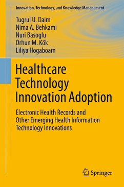 Healthcare Technology Innovation Adoption (eBook, PDF) - Daim, Tugrul U.; Behkami, Nima; Basoglu, Nuri; Kök, Orhun M.; Hogaboam, Liliya