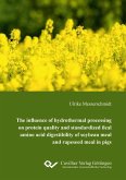 The influence of hydrothermal processing on protein quality and standardized ileal amino acid digestibility of soybean meal and rapeseed meal in pigs (eBook, PDF)