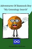 The Adventures Of Bannock Boy - &quote;My Genealogy Search&quote;