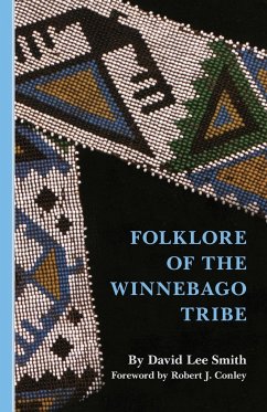 Folklore of the Winnebago Tribe - Smith, David L.