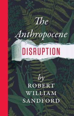 The Anthropocene Disruption - Sandford, Robert William