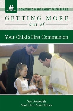Getting More Out of Your Child's First Communion - Grenough, Sue