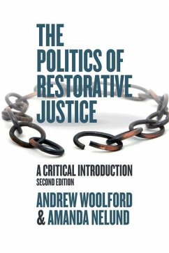 The Politics of Restorative Justice - Woolford, Andrew; Nelund, Amanda