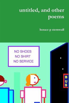 untitled, and other poems - Sternwall, Horace P