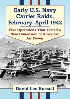 Early U.S. Navy Carrier Raids, February-April 1942 - Russell, David Lee