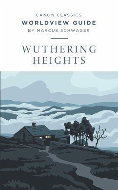 Worldview Guide for Wuthering Heights - Schwager, Marcus