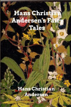 Hans Christian Andersen's Fairy Tales - Andersen, Hans Christian