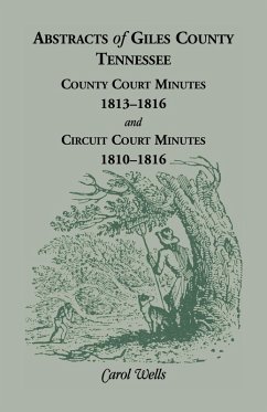 Cover Abstracts of Giles County, Tennessee County Court Minutes, 1813-1816, and Circuit Court Minutes, 1810-1816