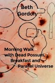 Morning Walk with Dead Possum, Breakfast and Parallel Universe