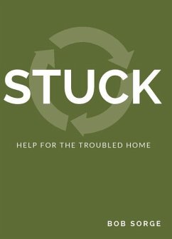 Stuck: Help for the Troubled Home - Sorge, Bob