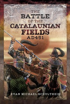 The Battle of the Catalaunian Fields AD 451 (eBook, ePUB) - Schultheis, Evan Michael