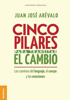 Cinco pilares para transitar el cambio - Arévalo, Juan José