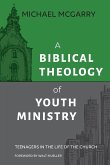 A Biblical Theology of Youth Ministry
