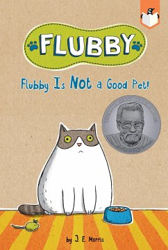 Flubby Is Not a Good Pet! - Morris, J E