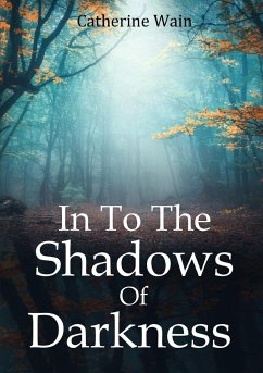 In To The Shadows Of Darkness - Wain, Catherine