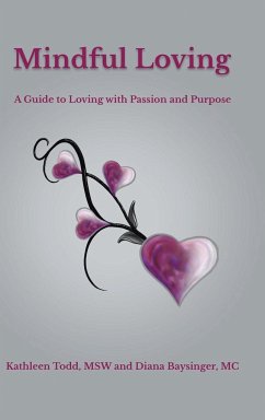 Mindful Loving - Todd Msw, Kathleen; Baysinger MC, Diana