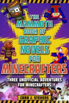 The Mammoth Book of Graphic Novels for Minecrafters - Stevens, Cara J