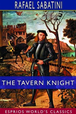 The Tavern Knight (Esprios Classics) - Sabatini, Rafael