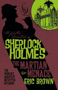 The Further Adventures of Sherlock Holmes: The Martian Menace - Brown, Eric