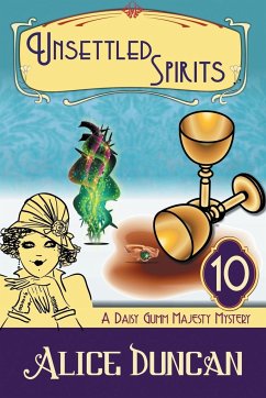 Unsettled Spirits (A Daisy Gumm Majesty Mystery, Book 10) - Duncan, Alice